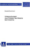 Untersuchungen zum Problem der Materie bei Avicenna