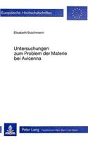 Untersuchungen Zum Problem Der Materie Bei Avicenna