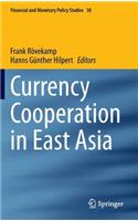 Currency Cooperation in East Asia