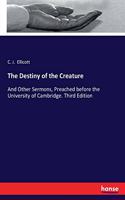 Destiny of the Creature