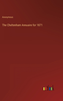 The Cheltenham Annuaire for 1871