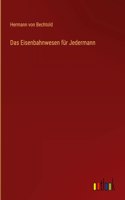 Das Eisenbahnwesen für Jedermann