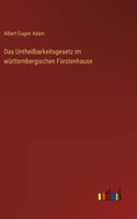 Das Untheilbarkeitsgesetz im württembergischen Fürstenhause