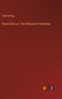 Forest Glen; or, The Mohawk's Friendship