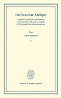 Der Sansibar-Archipel: Ergebnisse Einer Mit Unterstutzung Des Vereins Fur Erdkunde Zu Leipzig 1895/96 Ausgefuhrten Forschungsreise. Erstes Heft (1896) Und Zweites Heft (18