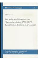 Die Indischen Mitarbeiter Der Tranquebarmission (1706-1845)