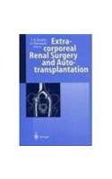 Extracorporeal Renal Surgery and Autotransplantation