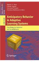 Anticipatory Behavior in Adaptive Learning Systems: From Brains to Individual and Social Behavior