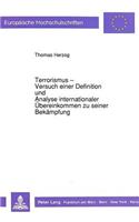 Terrorismus - Versuch Einer Definition Und Analyse Internationaler Uebereinkommen Zu Seiner Bekaempfung: (1150 Europaeische Hochschulschriften Recht)