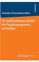 Ein multifunktionales Modell des Projektmanagements im Hochbau