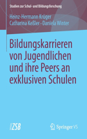 Bildungskarrieren Von Jugendlichen Und Ihre Peers an Exklusiven Schulen