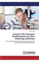 Iranian Efl Learners' Performance on Pre-Listening Activities