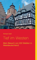 Tief im Westen: 222 Städte im Westen Deutschlands, welche man kennen sollte