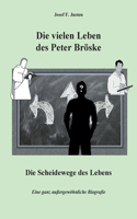 vielen Leben des Peter Bröske - Die Scheidewege des Lebens