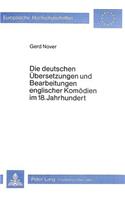 Die deutschen Uebersetzungen und Bearbeitungen englischer Komoedien im 18. Jahrhundert