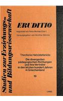 Die divergenten paedagogischen Richtungen und ihre Vertreter in den letzten hundert Jahren in Griechenland