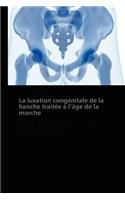 Luxation Congénitale de la Hanche Traitée À L Âge de la Marche