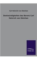 Denkwurdigkeiten Des Barons Carl Heinrich Von Gleichen