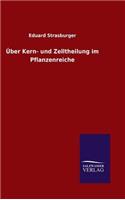 Über Kern- und Zelltheilung im Pflanzenreiche