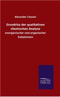 Grundriss der qualitativen chemischen Analyse