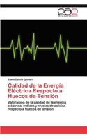 Calidad de La Energia Electrica Respecto a Huecos de Tension