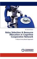 Relay Selection & Resource Allocation in Cognitive Cooperative Network