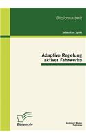 Adaptive Regelung aktiver Fahrwerke