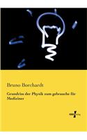 Grundriss der Physik zum gebrauche für Mediziner