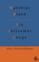 seltsamer Zeuge