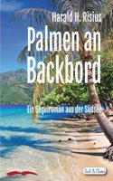 Palmen an Backbord: Ein Segelroman aus der Sudsee