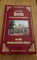 Berlin Geschichten & Anekdoten -Exzellenz Ausgabe -Ledereinband mit Goldpragung-: 800 Jahre Deutsche und Berliner Historie. Mit Berichten von Zeitzeugen aus antiquarischen Buchern von 1707 bis 1910