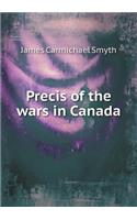 Precis of the Wars in Canada