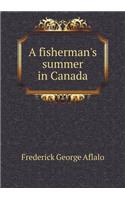 A fisherman's summer in Canada: (English)