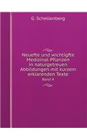 Neuefte Und Wichtigfte Medizinal Pflanzen in Naturgetreuen Abbildungen Mit Kurzem Erklarenden Texte Band 4