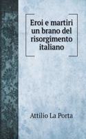 Eroi e martiri un brano del risorgimento italiano
