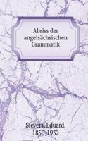 Abriss der angelsachsischen Grammatik