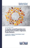 A Analiza socjolingwistyczna przelączania kodów Diglossic Code-Switchi