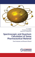 Spectroscopic and Quantum Calculation of Some Pharmaceutical Material
