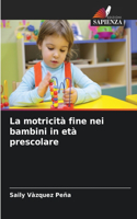 La motricità fine nei bambini in età prescolare