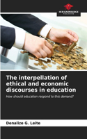The interpellation of ethical and economic discourses in education