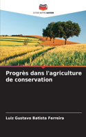 Progrès dans l'agriculture de conservation
