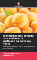 Tecnologias pós-colheita para melhorar a qualidade do damasco fresco