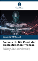 Somnus III: Die Kunst der bioelektrischen Hypnose