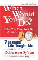 What Would You Do? If This Was Your Last Day On Earth. (Special Edition - B&W)