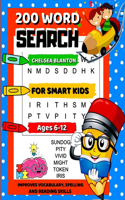 200 Word Search for Smart Kids Ages 6-12: Large Print Focus & Brain Game With Solutions & Themes Increases Cerebral Activity