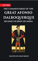 Commentaries of the Great Afonso Dalboquerque (1500-1580) (4 Vols)