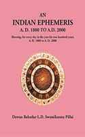 Indian Ephemeris A.D. 1800 to AD. 2000, [Hardcover] Dewan Bahadur L.D. Swamikannu Pillai