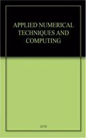 APPLIED NUMERICAL TECHNIQUES AND COMPUTING