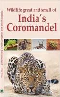 Wildlife Great and Small of India?s Coromandel