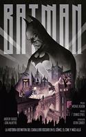 Batman: la historia definitiva del caballero oscuro en el comic, el cine y mas alla
